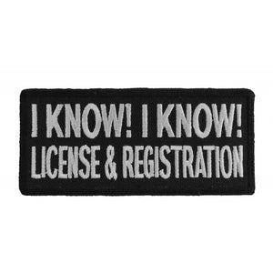 I Know I Know License and Registration Biker Saying Patch - 4x1.75 inch P1032