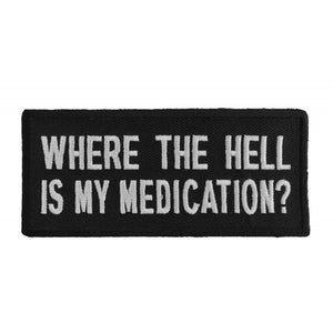 Where The Hell Is My Medication Patch - 4x1.75 inch P1092