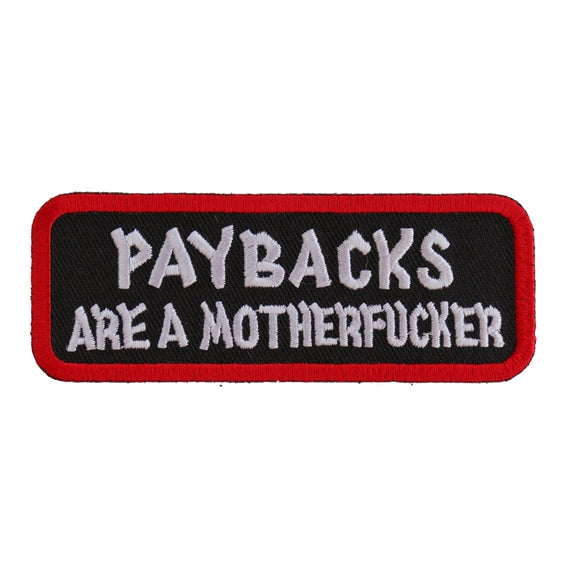 Paybacks Are A Motherfucker Patch - 4x1.5 inch P1217