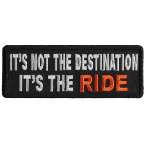 It's Not The Destination It's The Ride Biker Saying Patch - 3.75x1.5 inch P1237