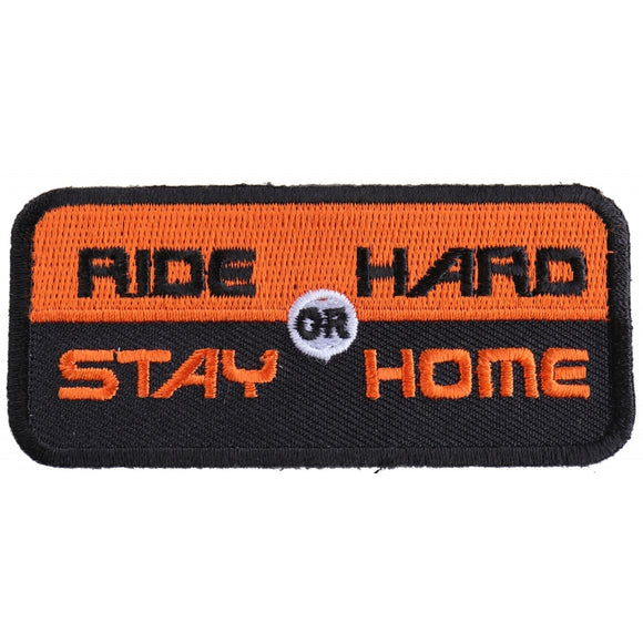 Ride Hard or Stay Home Biker Patch - 3.5x1.5 inch P1313