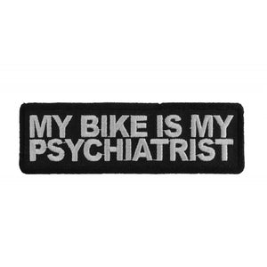 My Bike Is My Psychiatrist Biker Saying Patch - 4x1.25 inch P1408