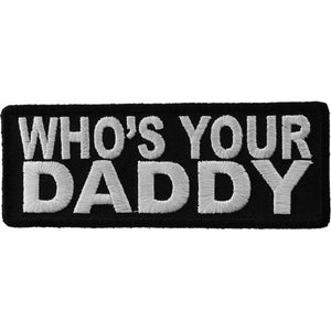 Who Is Your Daddy Patch - 4x1.5 inch P1421