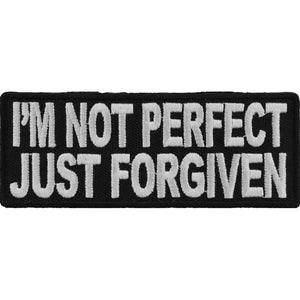 I'm Not Perfect Just Forgiven Patch - 4x1.5 inch P1501