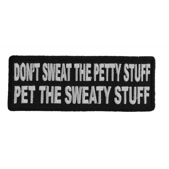 Pet The Sweaty Stuff Patch - 4x1.5 inch P2880