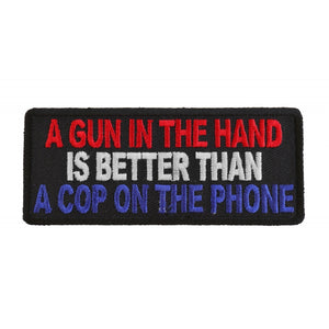 Gun In Hand Better is Better Than Cop On Phone Patch - 4x1.75 inch P2954