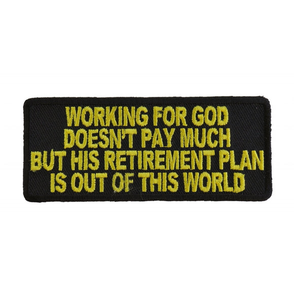 Working For God Doesn't Pay Much Patch - 4x1.75 inch P2980