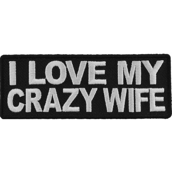 I Love My Crazy Wife Iron on Morale Patch - 4x1.5 inch P3436