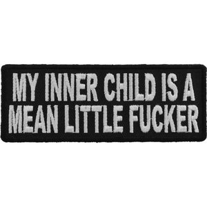 My Inner Child Is A Mean Little Fucker Patch - 4x1.5 inch P3886