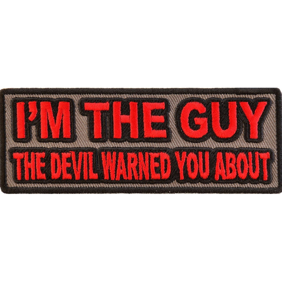 I'm The Guy The Devil Warned You About Patch - 4x1.5 inch P3980