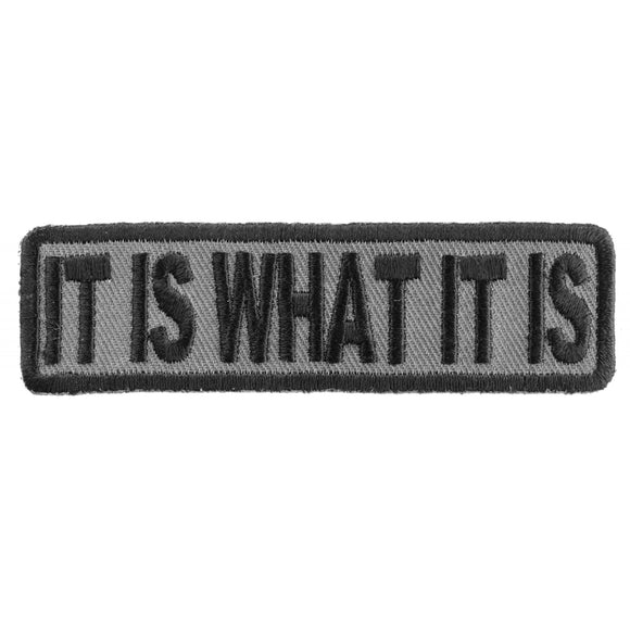 It Is What It Is Iron on Morale Patch In Gray - 3.5x1 inch P3997