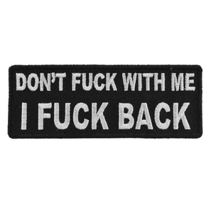 Dont Fuck With Me I Fuck Back Naughty Patch - 4x1.5 inch P4094