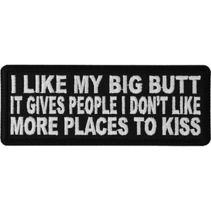 I Like My Big Butt Gives People Places To Kiss Patch - 4x1.5 inch P4098