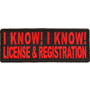 I Know I Know License and Registration Funny Biker Saying Patch In Red - 4x1.5 inch P4263
