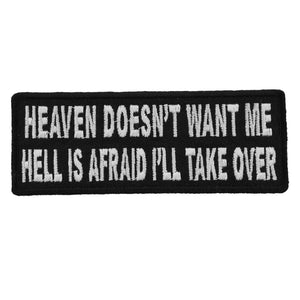 Heaven Doesn't Want Me Hell Is Afraid I'll Take Over Patch - 4x1.5 inch P4550