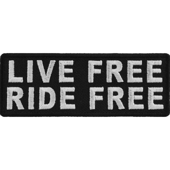 Live Free Ride Free Biker Saying Patch - 4x1.5 inch P4580