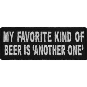 My Favorite Kind Of Beer Is Another One Patch - 4x1.5 inch P4692