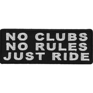 No Clubs No Rules Just Ride Biker Saying Patch - 4x1.5 inch P4716