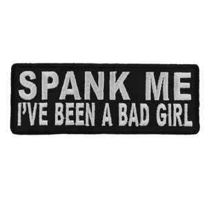 Spank Me I've Been A Bad Girl Patch - 4x1.5 inch P4730