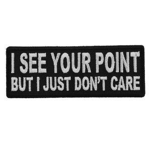 I See Your Point But I Just Don't Care Patch - 4x1.5 inch P5020