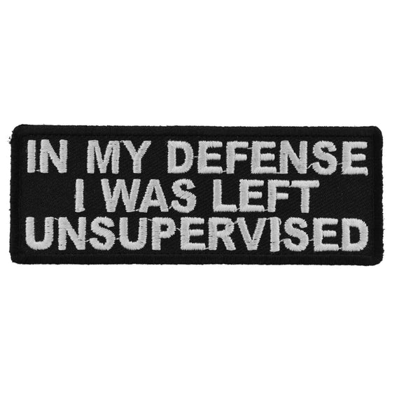 In My Defense I Was Left Unsupervised Patch - 4x1.5 inch P5077