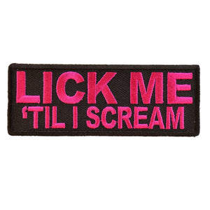 Lick Me Til I Scream Patch - 4x1.5 inch P5369