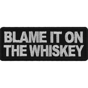 Blame it on the Whiskey Patch - 4x1.5 inch P5795