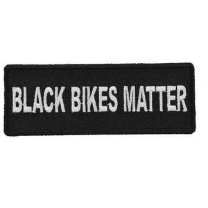 Black Bikes Matter Funny Biker Patch - 4x1.5 inch P5849