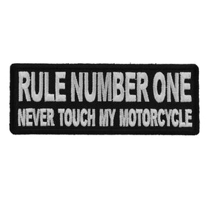 Rule Number One Never Touch my Motorcycle Funny Biker Saying Patch - 4x1.5 inch P5981