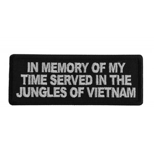 In Memory of My Time Served In The Jungles of Vietnam Patriotic Iron on Patch - 4x1.5 inch P6063