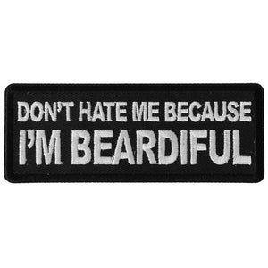 Don't Hate me Because I'm Beardiful Patch - 4x1.5 inch P6285