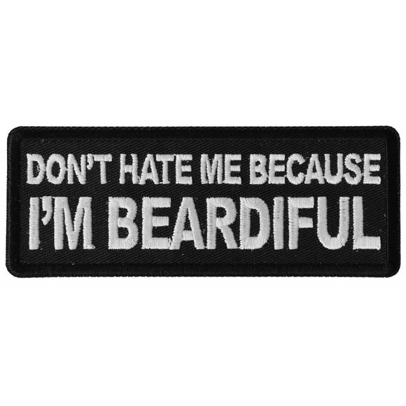 Don't Hate me Because I'm Beardiful Patch - 4x1.5 inch P6285