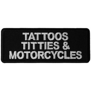 Tattoos Titties and Motorcycles Funny Biker Saying Patch - 4x1.5 inch P6454