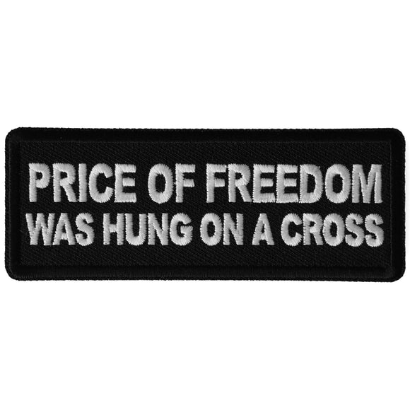 Price of Freedom was Hung on a Cross Patch - 4x1.5 inch P6521