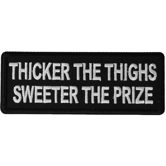 Thicker the Thighs Sweeter the Prize Patch - 4x1.5 inch P6596