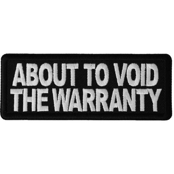 About to Void the Warranty Biker Patch - 4x1.5 inch P6629